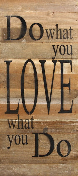 
                  
                    Load image into Gallery viewer, Do what you love. Love what you do. / 12&amp;quot;x24&amp;quot; Reclaimed Wood Sign
                  
                