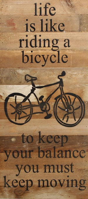 
                  
                    Load image into Gallery viewer, Life is like riding a bicycle to keep your balance you must keep moving. (bike image) / 12&amp;quot;x24&amp;quot; Reclaimed Wood Sign
                  
                