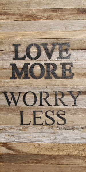 
                  
                    Load image into Gallery viewer, Love more worry less / 12&amp;quot;x24&amp;quot; Reclaimed Wood Sign
                  
                