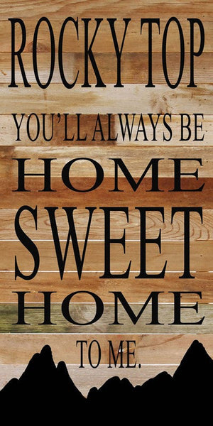 
                  
                    Load image into Gallery viewer, Rocky Top You&amp;#39;ll always be home sweet home to me. / 12&amp;quot;x24&amp;quot; Reclaimed Wood Sign
                  
                