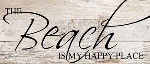 
                  
                    Load image into Gallery viewer, The beach is my happy place. / 14&amp;quot;x6&amp;quot; Reclaimed Wood Sign
                  
                