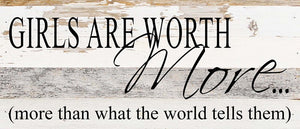 
                  
                    Load image into Gallery viewer, Girls are worth more...(more than what / 14&amp;quot;x6&amp;quot; Reclaimed Wood Sign
                  
                