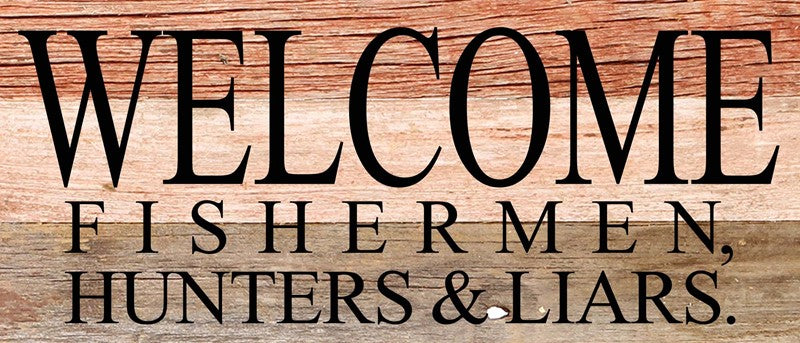 Welcome hunters, fishermen, & liars