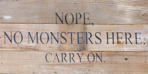 
                  
                    Load image into Gallery viewer, Nope, no monsters here. Carry on. / 14&amp;quot;x6&amp;quot; Reclaimed Wood Sign
                  
                