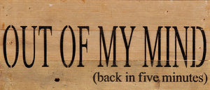 
                  
                    Load image into Gallery viewer, Out of my mind (back in five minutes) / 14&amp;quot;x6&amp;quot; Reclaimed Wood Sign
                  
                