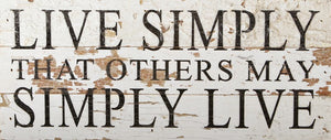 
                  
                    Load image into Gallery viewer, Live simply that others may simply live / 14&amp;quot;x6&amp;quot; Reclaimed Wood Sign
                  
                