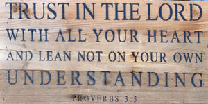 
                  
                    Load image into Gallery viewer, Trust in the Lord with all your heart and lean not on your own understanding ~Proverbs 3:5 / 14&amp;quot;x6&amp;quot; Reclaimed Wood Sign
                  
                
