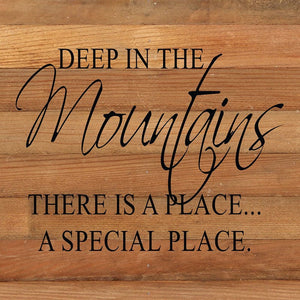 
                  
                    Load image into Gallery viewer, Deep in the mountains there is a place...a special place. / 14&amp;quot;x14&amp;quot; Reclaimed Wood Sign
                  
                