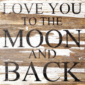 
                  
                    Load image into Gallery viewer, Love you to the moon and back / 14&amp;quot;x14&amp;quot; Reclaimed Wood Sign
                  
                