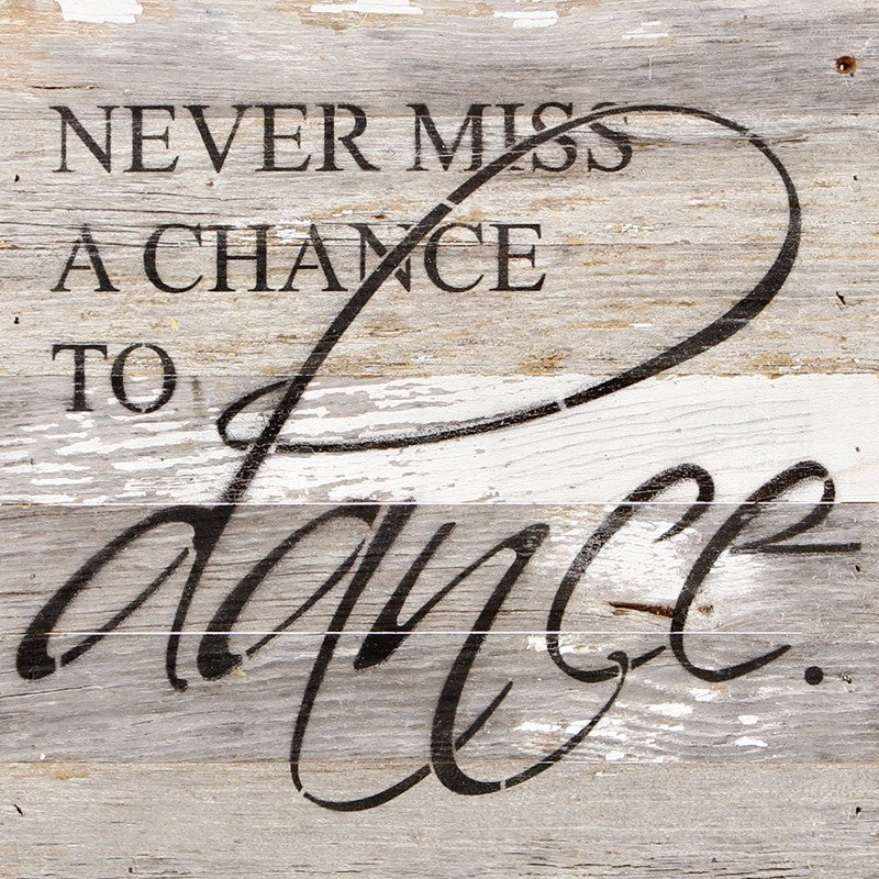 Never miss a chance to dance. / 14
