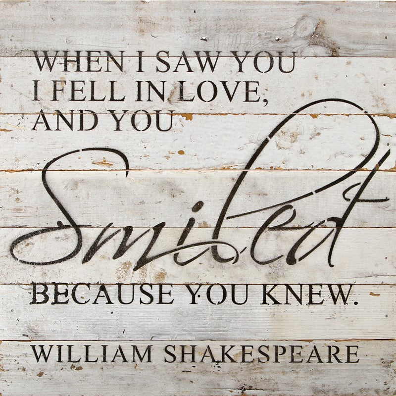 
                  
                    Load image into Gallery viewer, When I saw you I fell in love, and you smiled because you knew. William Shakespeare / 14&amp;quot;x14&amp;quot; Reclaimed Wood Sign
                  
                
