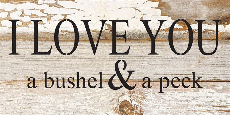 
                  
                    Load image into Gallery viewer, I love you a bushel &amp;amp; a peck / 24&amp;quot;x12&amp;quot; Reclaimed Wood Sign
                  
                