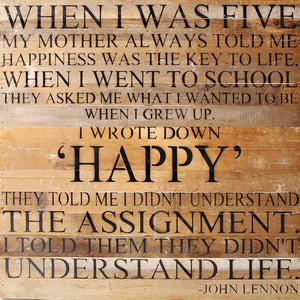 
                  
                    Load image into Gallery viewer, When I was five my mother always told me happiness was the key to life. / 28&amp;quot;x28&amp;quot; Reclaimed Wood Sign
                  
                