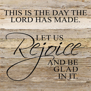 
                  
                    Load image into Gallery viewer, This is the day the Lord has made. Let us rejoice and be glad in it. / 28&amp;quot;x28&amp;quot; Reclaimed Wood Sign
                  
                