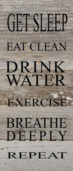 
                  
                    Load image into Gallery viewer, Get sleep, eat clean, drink water, exercise, breathe deeply, repeat / 6&amp;quot;x14&amp;quot; Reclaimed Wood Sign
                  
                