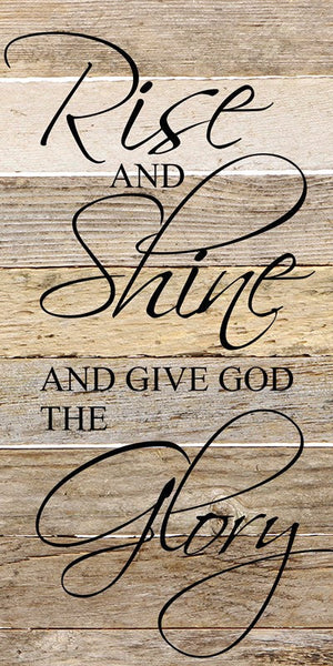 
                  
                    Load image into Gallery viewer, Rise and shine and give God your glory / 12&amp;quot;x24&amp;quot; Reclaimed Wood Sign
                  
                