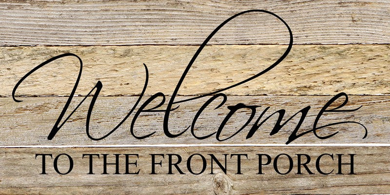 
                  
                    Load image into Gallery viewer, Welcome to the front porch / 24&amp;quot;x12&amp;quot; Reclaimed Wood Sign
                  
                