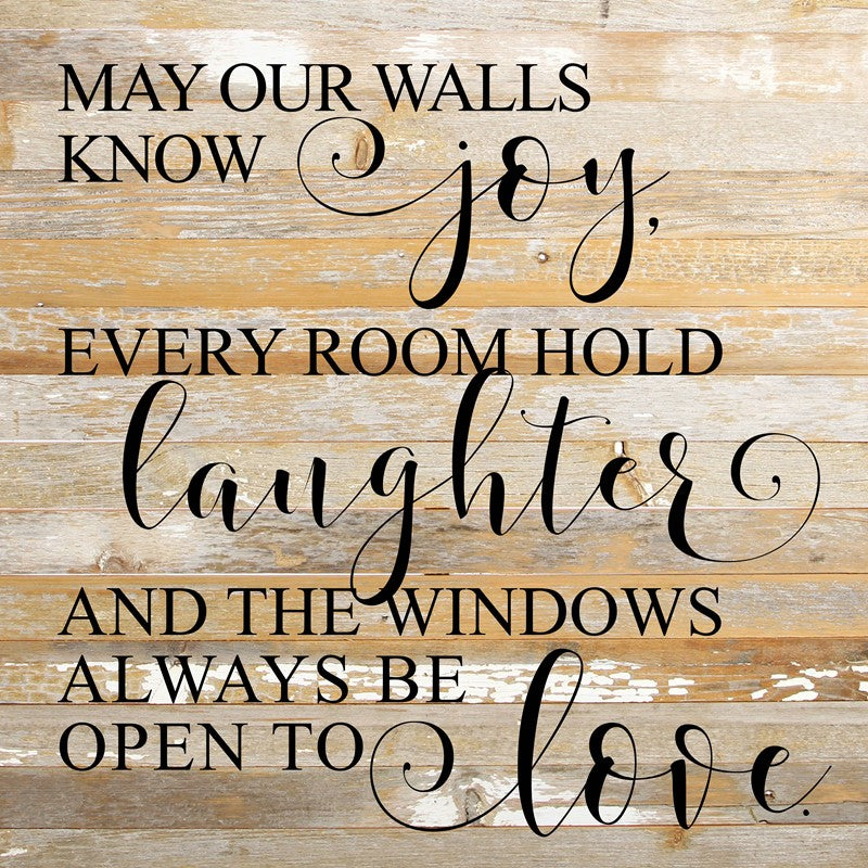 
                  
                    Load image into Gallery viewer, May our walls know joy, every room hold laughter and the windows always be open to love. / 28&amp;quot;x28&amp;quot; Reclaimed Wood Sign
                  
                