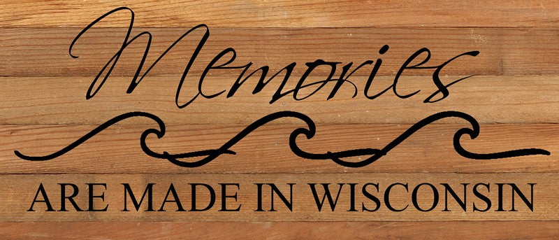 
                  
                    Load image into Gallery viewer, Memories are made in Wisconsin. / 14&amp;quot;x6&amp;quot; Reclaimed Wood Sign
                  
                