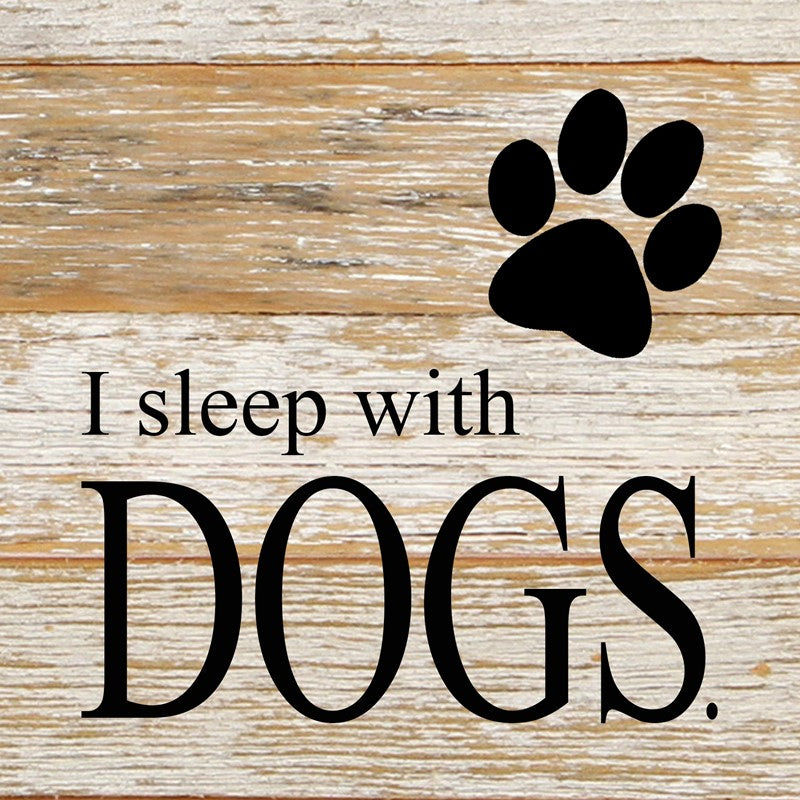 
                  
                    Load image into Gallery viewer, I sleep with dogs. / 6&amp;quot;x6&amp;quot; Reclaimed Wood Sign
                  
                
