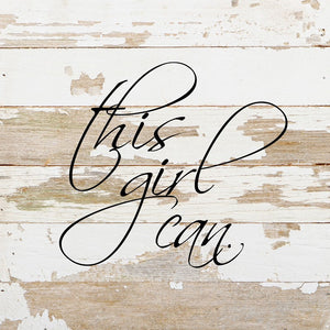 
                  
                    Load image into Gallery viewer, This girl can. / 6&amp;quot;x6&amp;quot; Reclaimed Wood Sign
                  
                