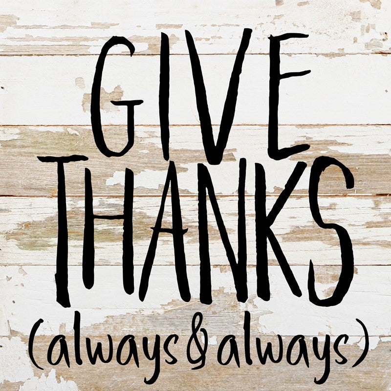 Give Thanks (always & always) / 10