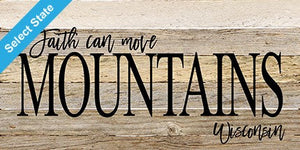 
                  
                    Load image into Gallery viewer, Faith can move mountains [STATE] / 24&amp;quot;x12&amp;quot; Reclaimed Wood Sign
                  
                