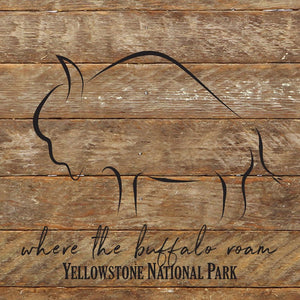 
                  
                    Load image into Gallery viewer, Where the buffalo roam Yellowstone National Park / 14&amp;quot;x14&amp;quot; Reclaimed Wood Sign
                  
                