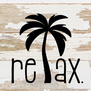 
                  
                    Load image into Gallery viewer, Relax (palm tree) / 6&amp;quot;x6&amp;quot; Reclaimed Wood Sign
                  
                