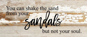 
                  
                    Load image into Gallery viewer, You can shake the sand from your sandals but not your soul. / 14&amp;quot;x6&amp;quot; Reclaimed Wood Sign
                  
                