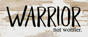 
                  
                    Load image into Gallery viewer, Warrior not worrier / 14&amp;quot;x6&amp;quot; Reclaimed Wood Sign
                  
                