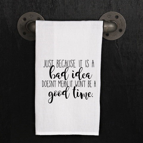 Just because it is a bad idea doesn't mean it won't be a good time