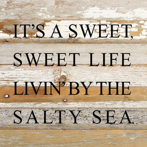 
                  
                    Load image into Gallery viewer, It&amp;#39;s a sweet, sweet life livin&amp;#39; by the salty sea. *Artist Series* Jeffrey Steele  / 14&amp;quot;x14&amp;quot; Reclaimed Wood Sign
                  
                