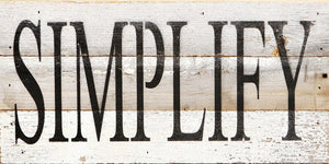 
                  
                    Load image into Gallery viewer, Simplify / 14&amp;quot;x6&amp;quot; Reclaimed Wood Sign
                  
                