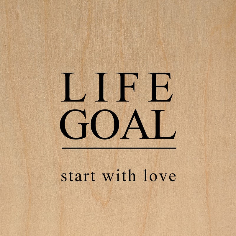 Life goal: start with love / 6