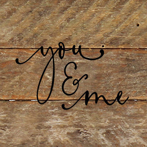 
                  
                    Load image into Gallery viewer, You &amp;amp; me / 6&amp;quot;x6&amp;quot; Reclaimed Wood Sign
                  
                