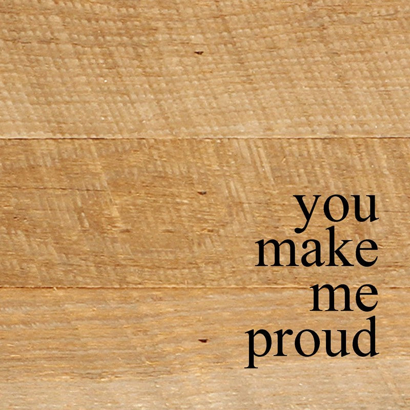 You make me proud. / 6