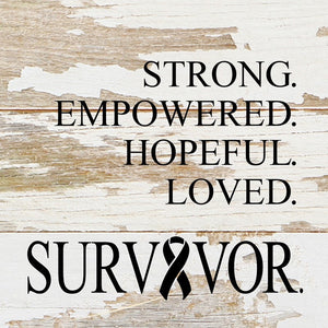 
                  
                    Load image into Gallery viewer, Strong. Empowered. Hopeful. Loved. Survivor (with cancer ribbon) / 6&amp;quot;x6&amp;quot; Reclaimed Wood Sign
                  
                