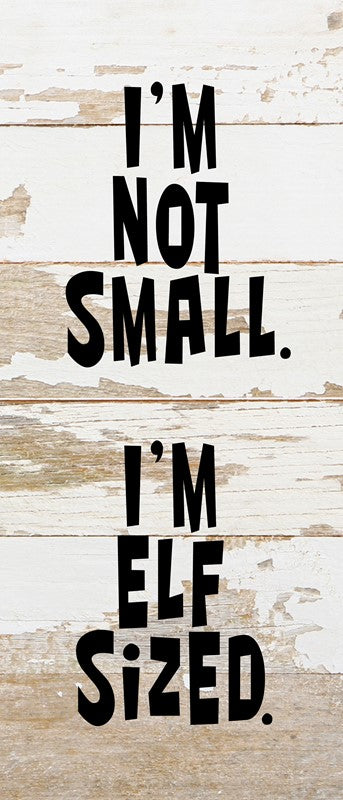 I'm not small. I'm elf sized. / 6