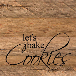 
                  
                    Load image into Gallery viewer, Let&amp;#39;s bake cookies / 6&amp;quot;x6&amp;quot; Reclaimed Wood Sign
                  
                