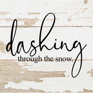 
                  
                    Load image into Gallery viewer, Dashing through the snow. / 6&amp;quot;x6&amp;quot; Reclaimed Wood Sign
                  
                