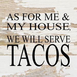 
                  
                    Load image into Gallery viewer, As for me and my house, we will serve tacos
                  
                