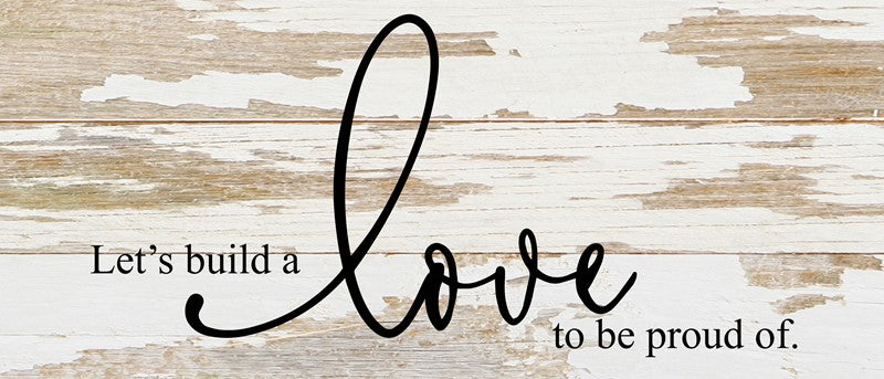Let's build a love to be proud of. / 14