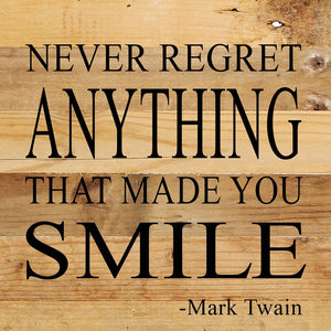 
                  
                    Load image into Gallery viewer, Never regret anything that made you smile. -Mark Twain / 10&amp;quot;x10&amp;quot; Reclaimed Wood Sign
                  
                