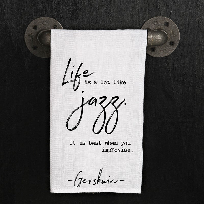 Life is a lot like jazz. It is best when you improvise. -Gershwin