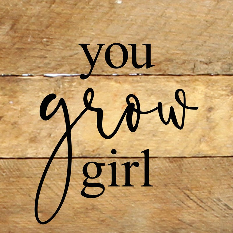 You grow girl. / 6