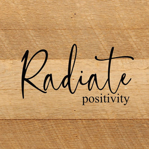 
                  
                    Load image into Gallery viewer, Radiate positivity / 10&amp;quot;x10&amp;quot; Reclaimed Wood Sign
                  
                