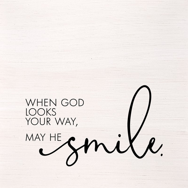 When God looks your way, may He smile. (White Finish on Birch) 14
