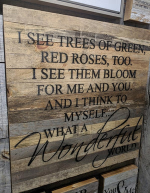 
                  
                    Load image into Gallery viewer, I see trees of green, red roses too. I see them bloom for me and you. And I think to myself... What a wonderful world. Armstrong / 28&amp;quot;x28&amp;quot; Reclaimed Wood Sign
                  
                
